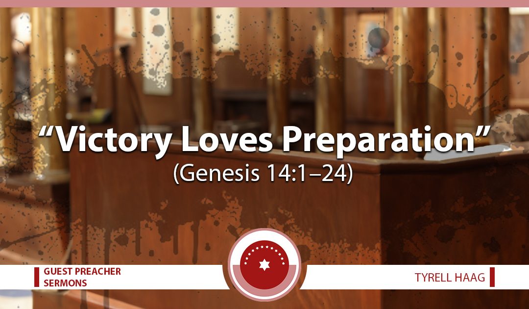 Victory Loves Preparation (Genesis 14:1–24)