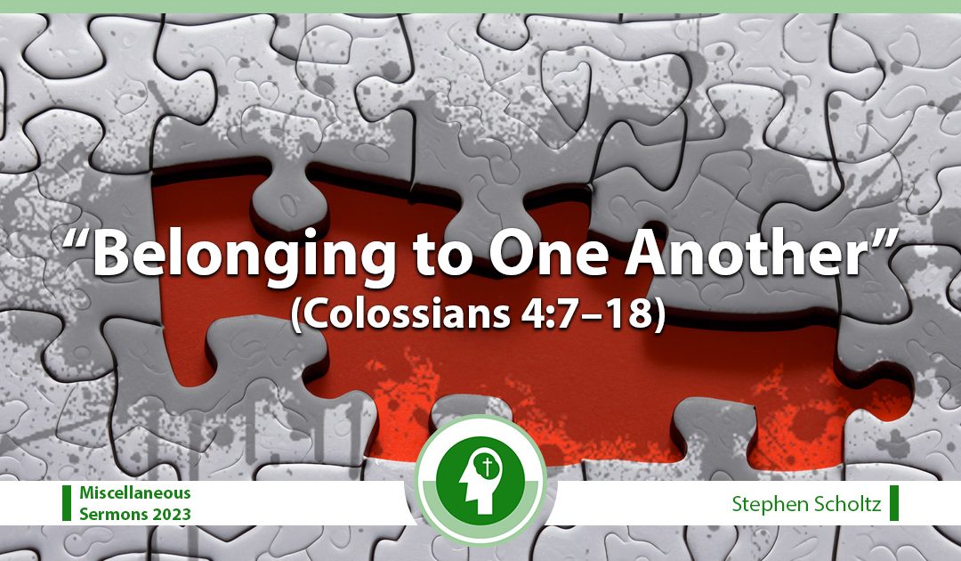 Belonging to One Another (Colossians 4:7–18)