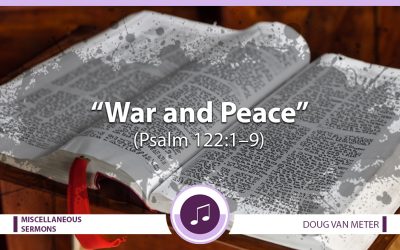 War and Peace (Psalm 122:1–9)