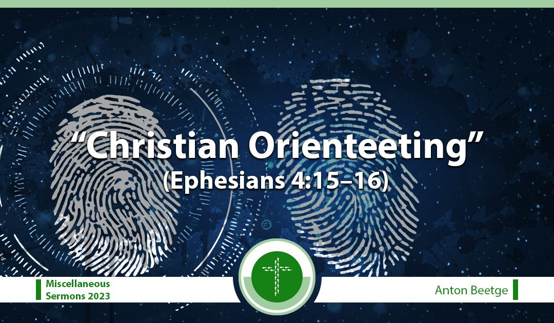 Christian Orienteering (Ephesians 4:15–16)