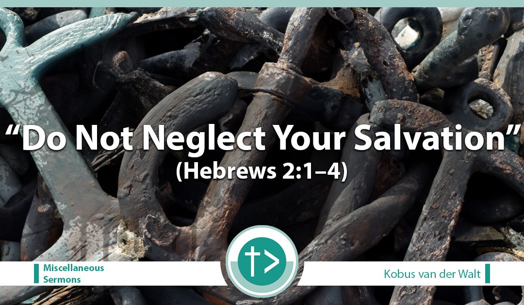 Do Not Neglect Your Salvation (Hebrews 2:1–4)