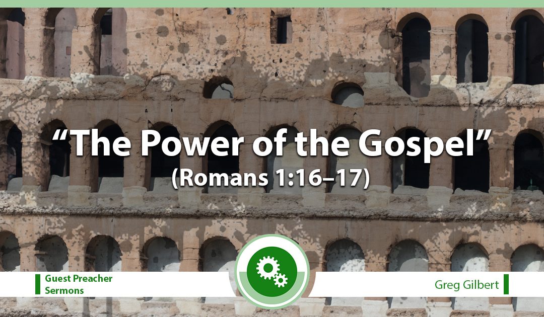 The Power of the Gospel (Romans 1:16–17)
