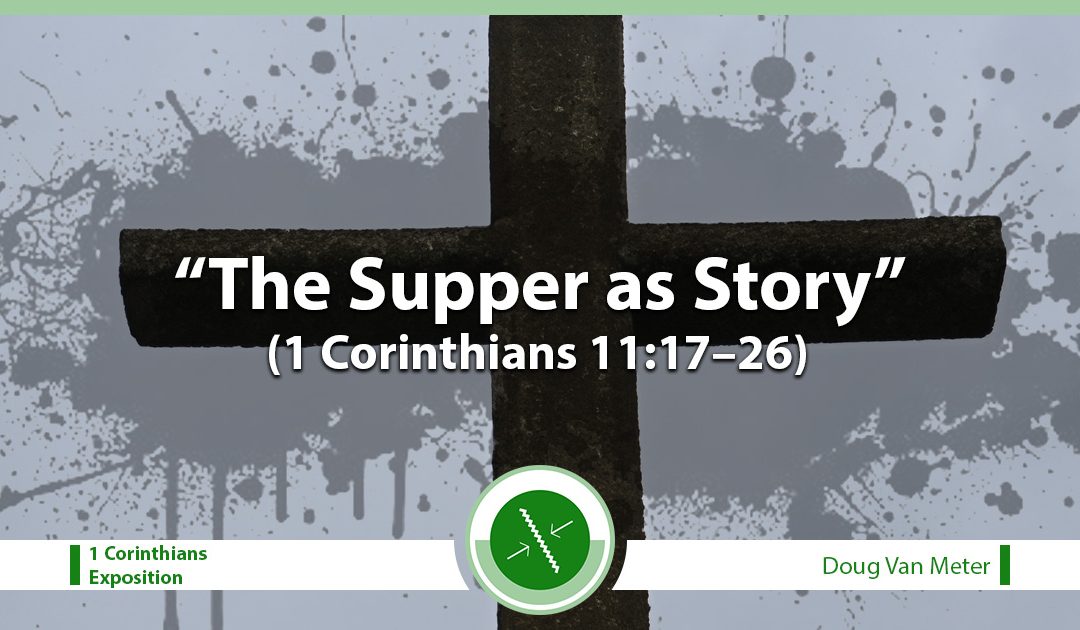 The Supper as Story (1 Corinthians 11:17–26)