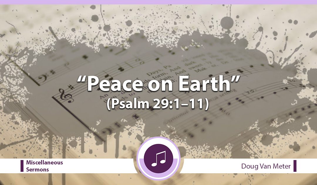 Peace on Earth (Psalm 29:1–11)