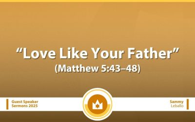 Love Like Your Father (Matthew 5:43–48)