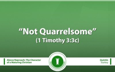 Not Quarrelsome (1 Timothy 3:3c)