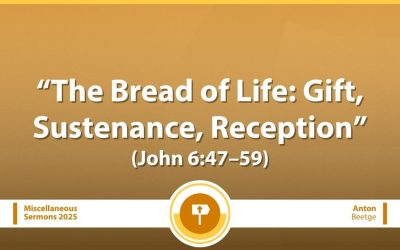 The Bread of Life: Gift, Sustenance, Reception (John 6:47–59)