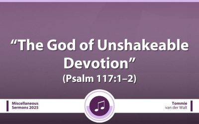 The God of Unshakeable Devotion (Psalm 117:1–2)