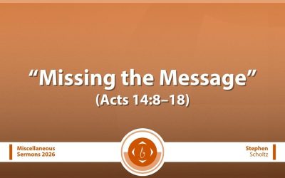 Missing the Message (Acts 14:8–18)