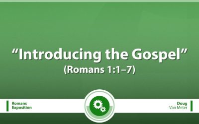 Introducing the Gospel (Romans 1:1–7)