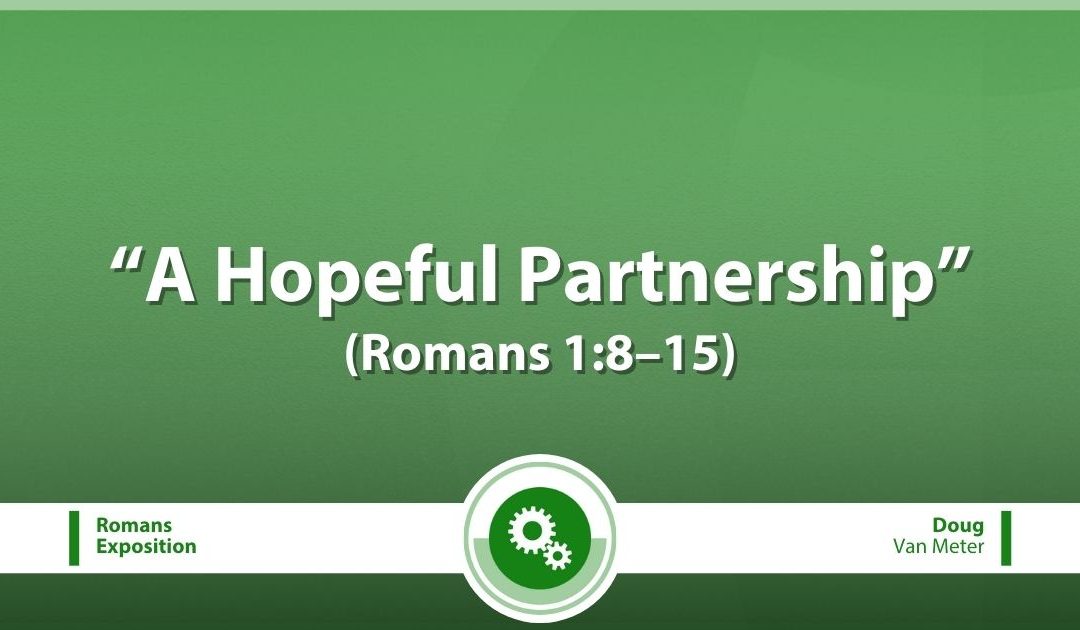 A Hopeful Partnership (Romans 1:8–15)